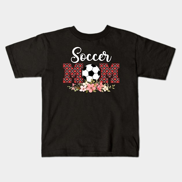 Soccer Mom, For Mother, Gift for mom Birthday, Gift for mother, Mother's Day gifts, Mother's Day, Mommy, Mom, Mother, Happy Mother's Day Kids T-Shirt by POP-Tee